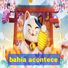 bahia acontece